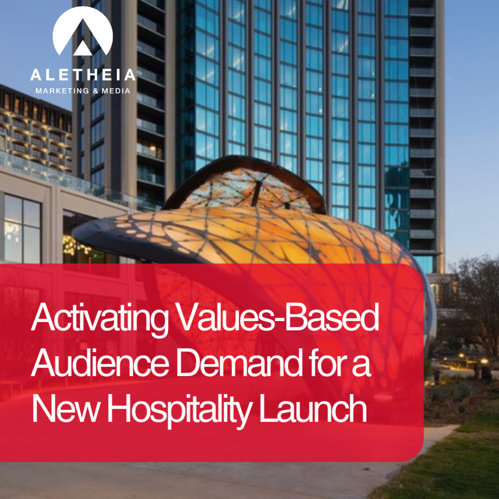 Activating Values-Based Audience Demand for a New Hospitality Launch